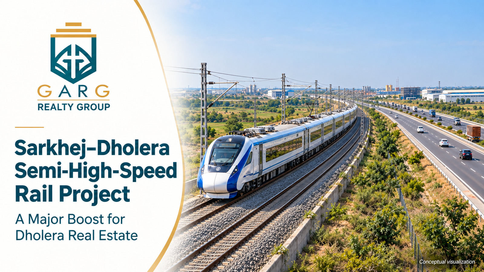 Sarkhej–Dholera Semi-High-Speed Rail Project: A Major Boost for Dholera Real Estate